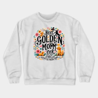 Best Golden Retriever Mom Ever Funny Dog Lover Gifts Women Crewneck Sweatshirt